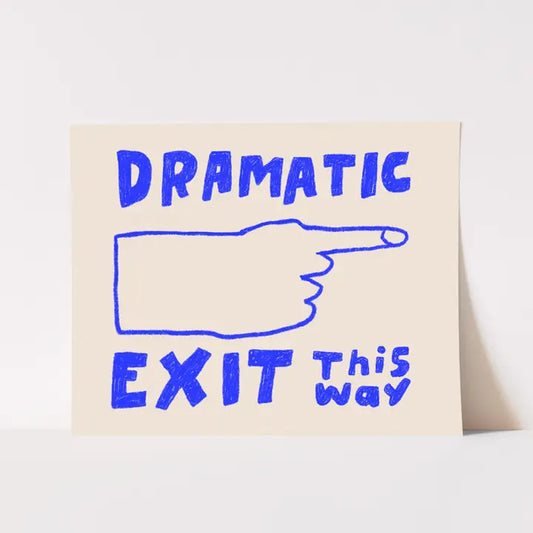 Dramatic Exit This Way Art Print