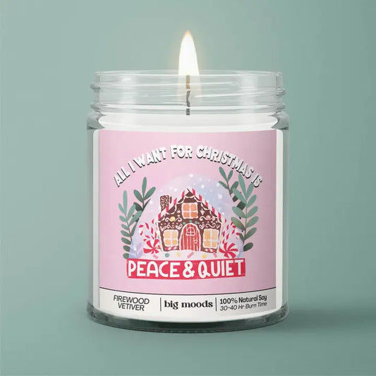 All I Want For Christmas is Peace & Quiet Candle