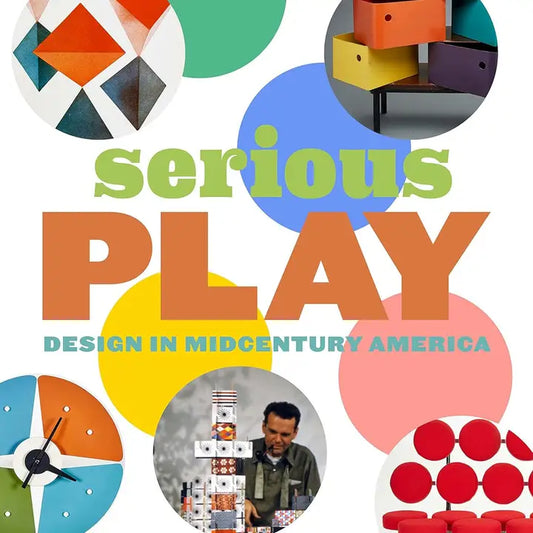 Serious Play: Design in Midcentury America