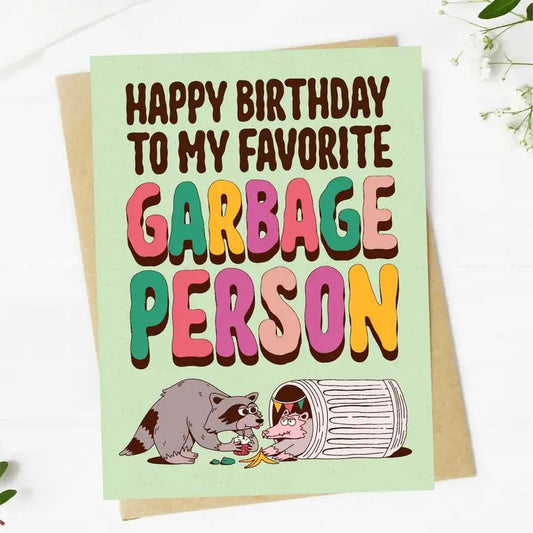 Happy Birthday To My Favorite Garbage Person Card