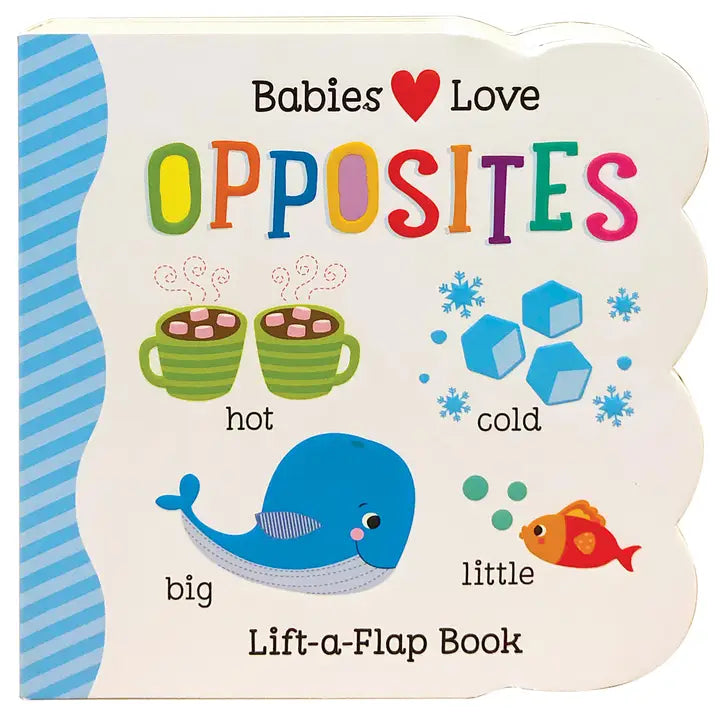 Babies Love Opposites Lift-A-Flap Board Book