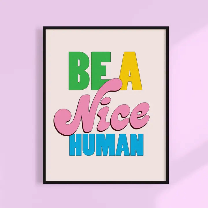 Be a Nice Human