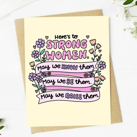 Here's To Strong Women Greeting Card