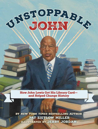 Unstoppable John: How John Lewis Got His Library Card - And Helped Change History