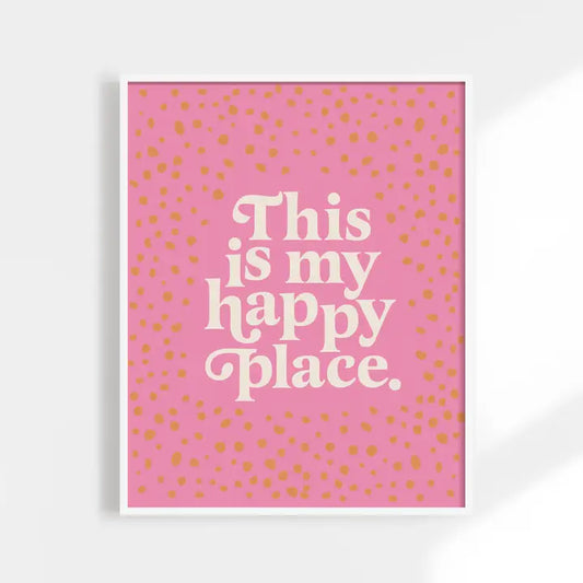 This Is My Happy Place Print