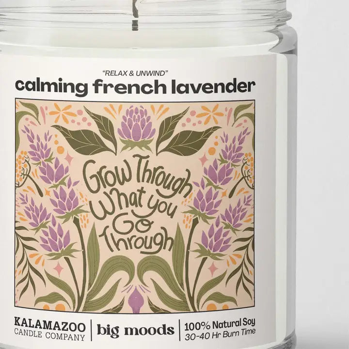 "Grow Through What You Go Through" French Lavender Candle