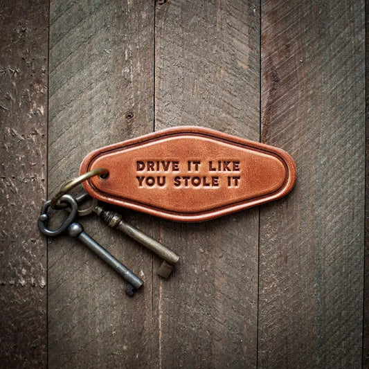 Drive It Like You Stole It Leather Hotel Style Keychain