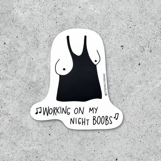 Working On My Night Boobs Vinyl Sticker