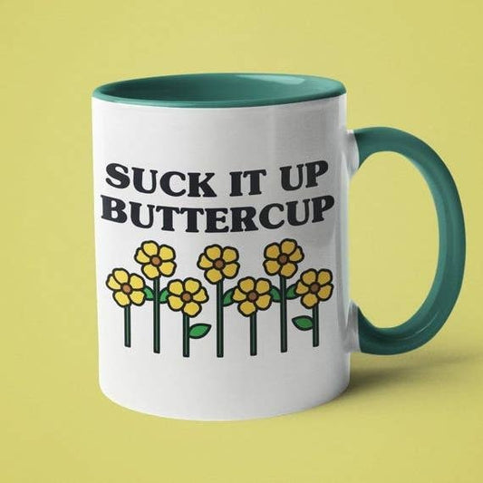 Suck It Up Buttercup