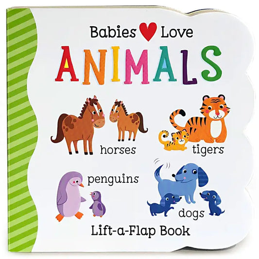 Babies Love Animals Lift-A-Flap Board Book