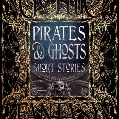 Gothic Fantasy Pirates & Ghosts Short Stories