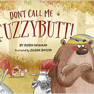 Don't Call Me Fuzzybutt! Hardcover Picture Book