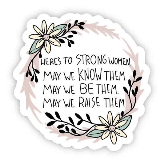 Here's To Strong Women Sticker