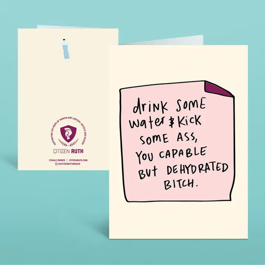 Drink Some Water Greeting Card