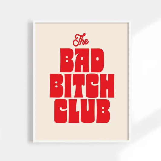 Bad B*tch Club Print