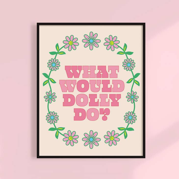 What Would Dolly Do? Floral Print