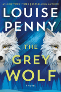 The Grey Wolf (Chief Inspector Gamache Novel #19)