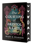 The Courting of Bristol Keats (Limited Stenciled Edge Edition)