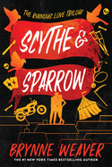 Scythe & Sparrow: The Ruinous Love Trilogy (Book #3)