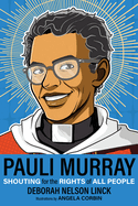 Pauli Murray: Shouting for the Rights of All People